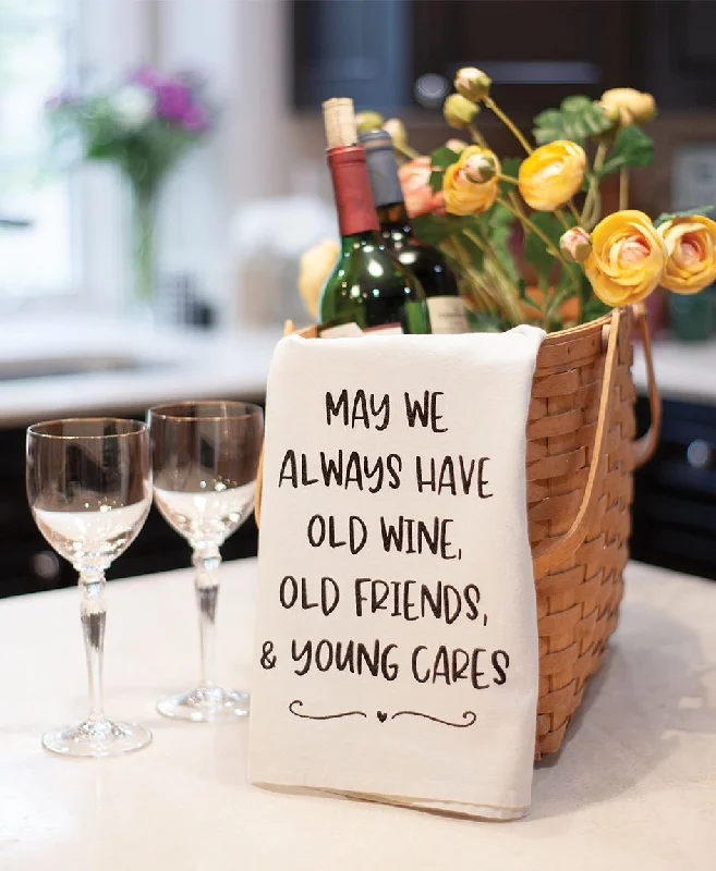 May We Always Have Old Wine Old Friends Dish Towel